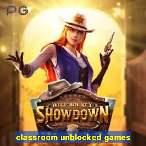 classroom unblocked games